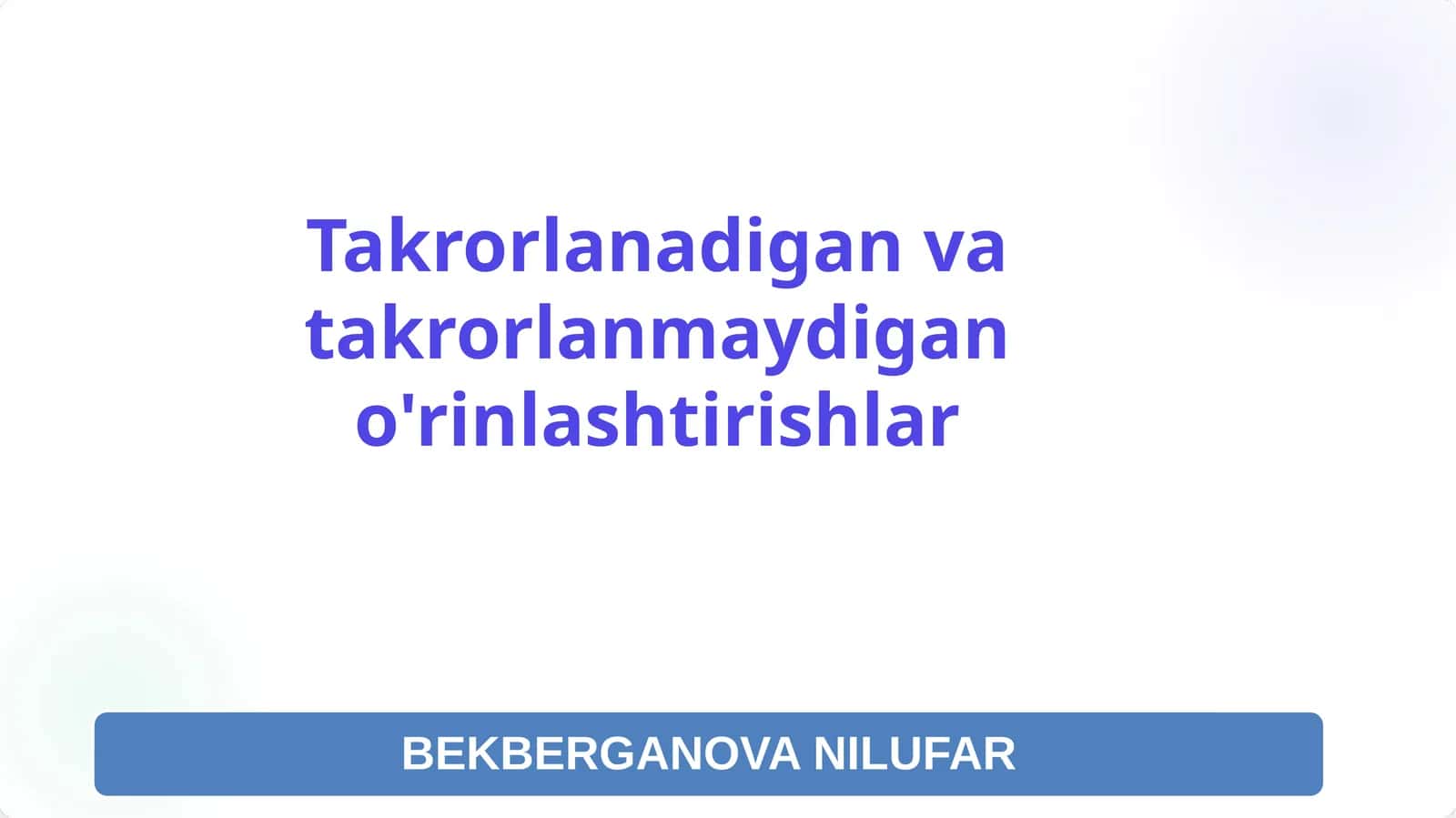 Takrorlanadigan va takrorlanmaydigan o'rinlashtirishlar 1