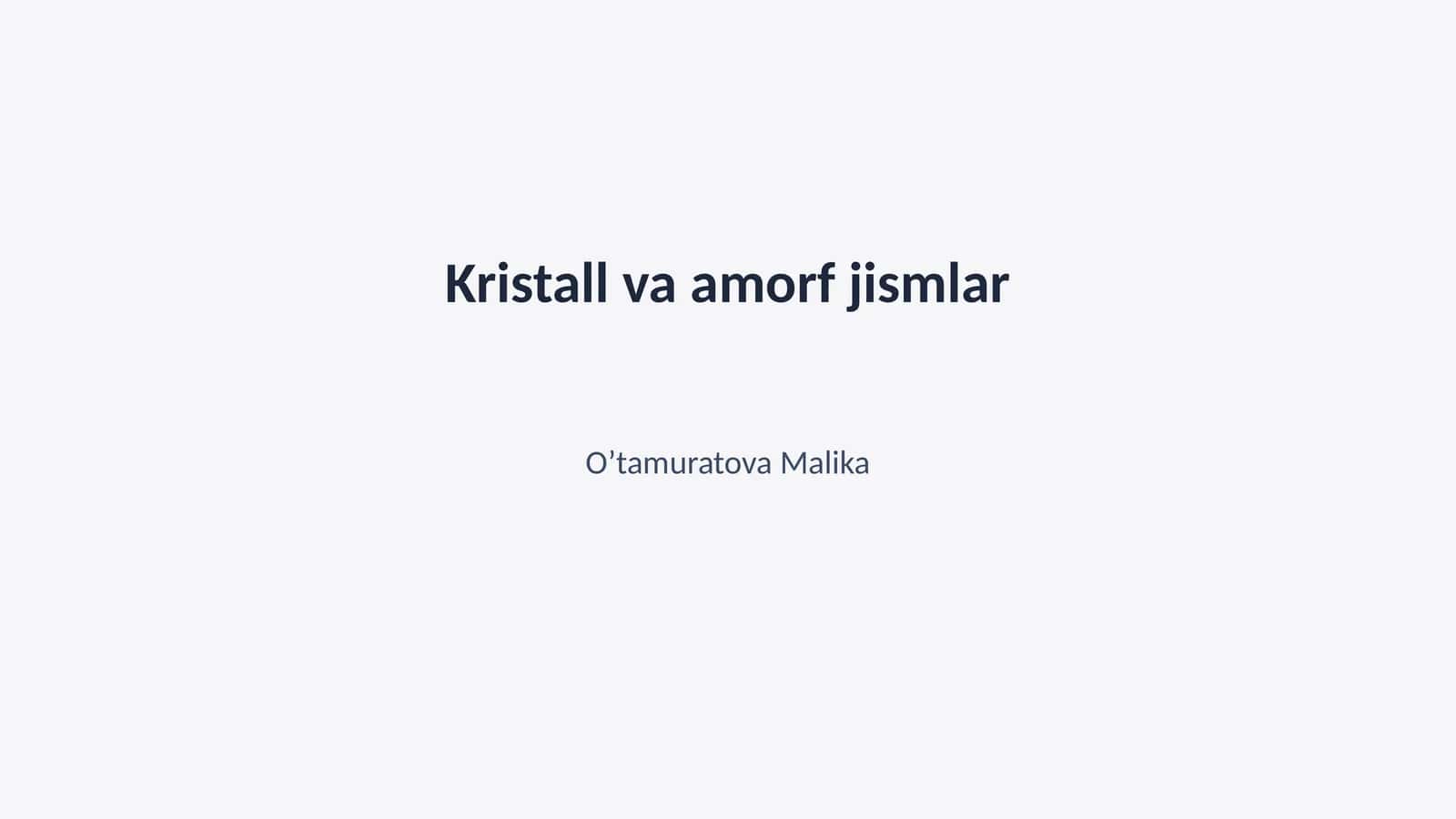 Kristall va amorf jismlar 1