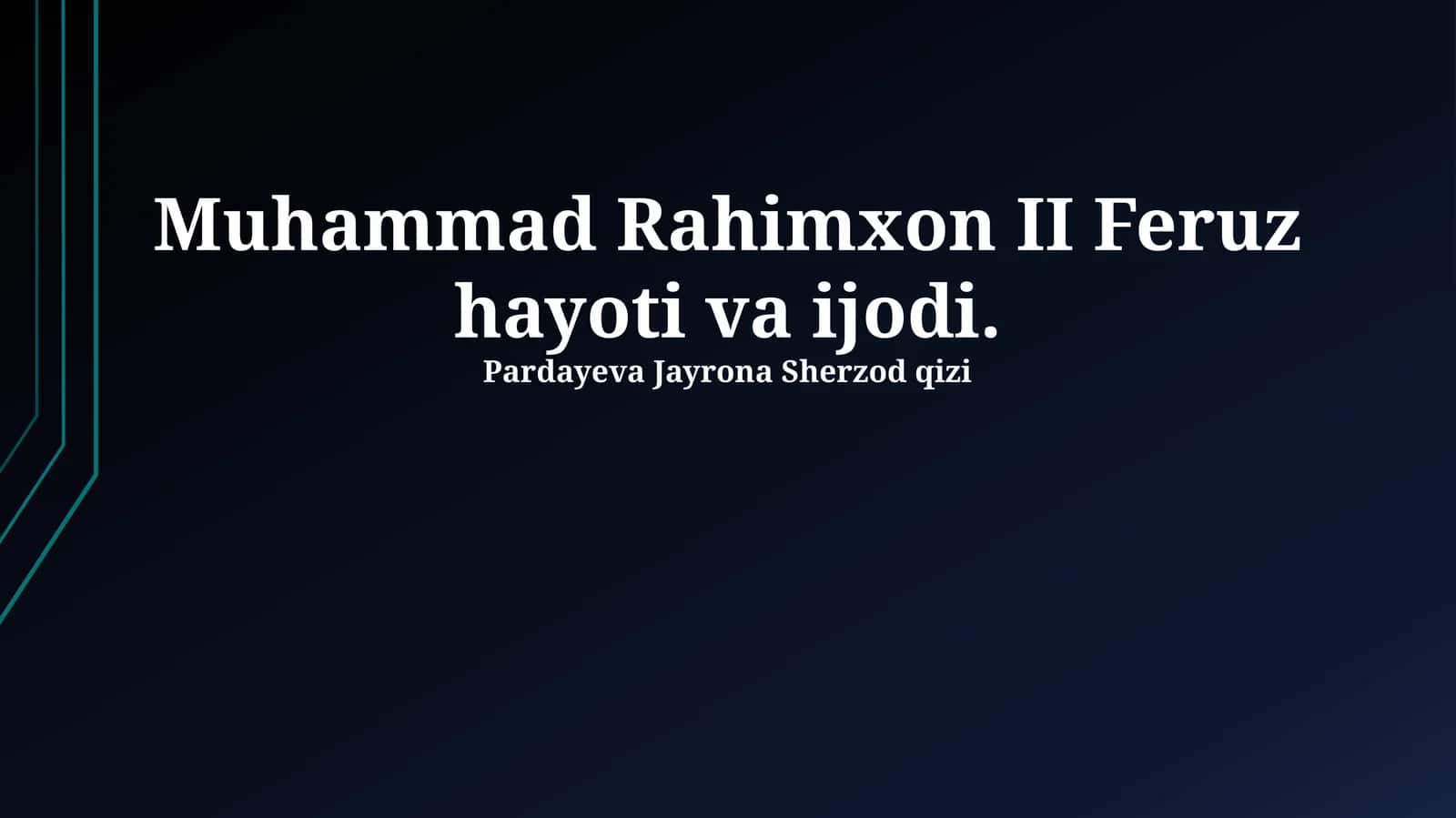 Muhammad Rahimxon II Feruz hayoti va ijodi 1