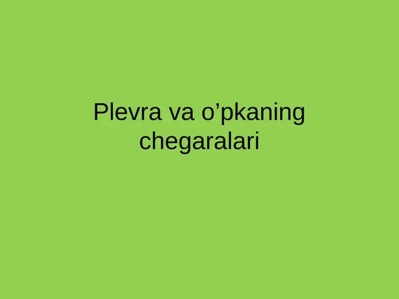 Plevra va o’pkaning chegaralari 1