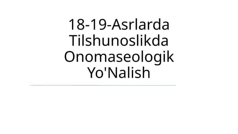 18-19-Asrlarda Tilshunoslikda Onomaseologik Yo'Nalish 1