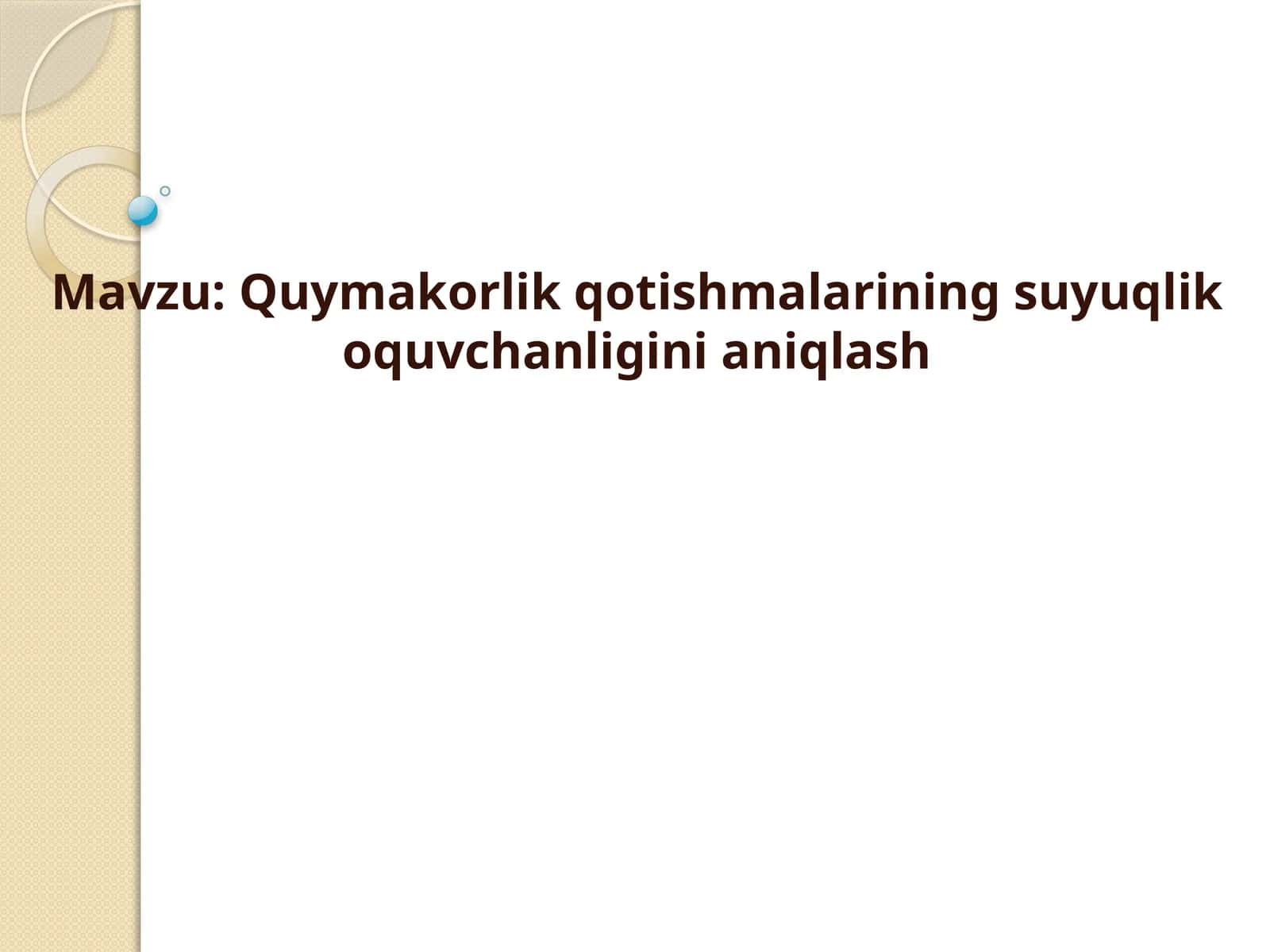 Quymakorlik qotishmalarining suyuqlik oquvchanligini aniqlash 1