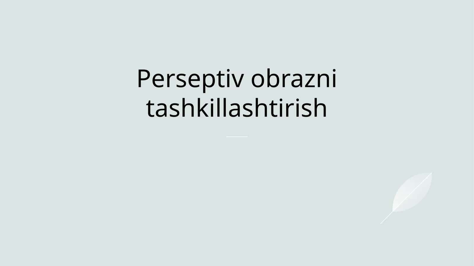 Perseptiv obrazni tashkillashtirish 1