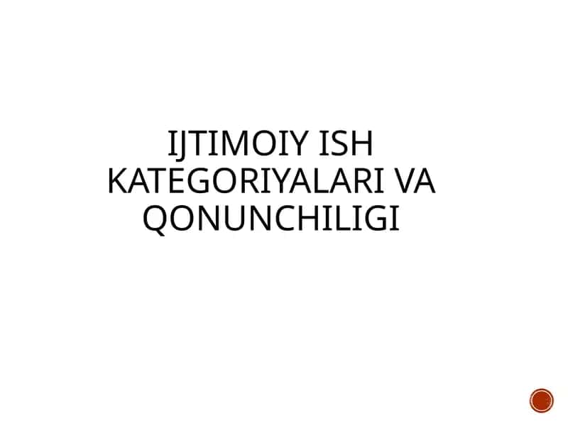 Ijtimoiy ish kategoriyalari va qonunchiligi 1