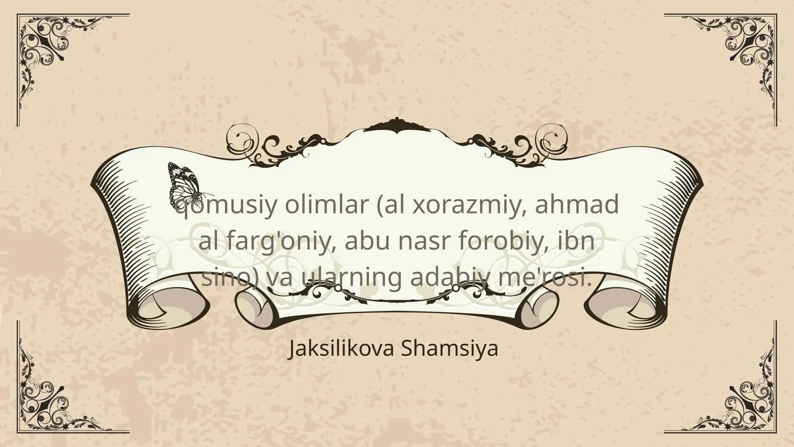 QOMUSIY OLIMLAR (AL XORAZMIY, AHMAD AL FARGONIY, ABU NASR FOROBIY, IBN SINO) VA ULARNING ADABIY MEROSI 1