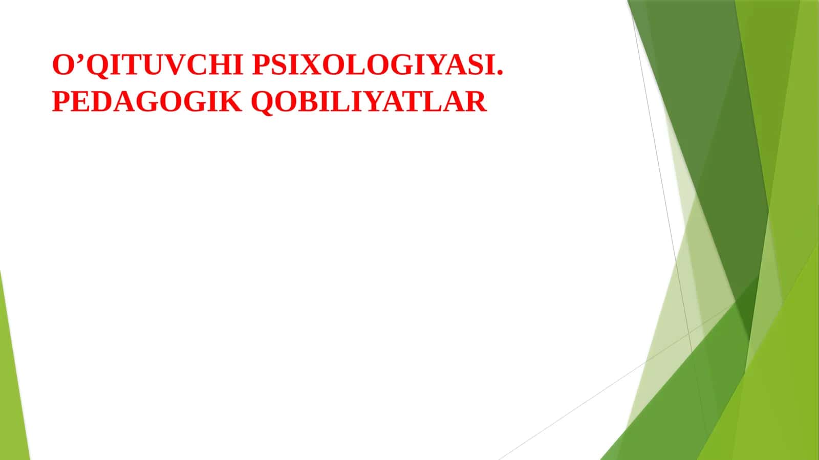 O’QITUVCHI PSIXOLOGIYASI. PEDAGOGIK QOBILIYATLAR 1