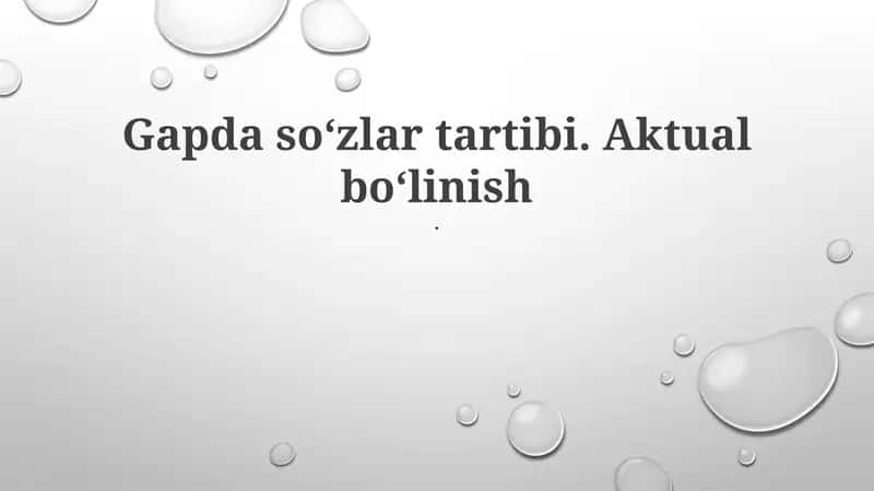 Gapda so‘zlar tartibi. Aktual bo‘linish 1