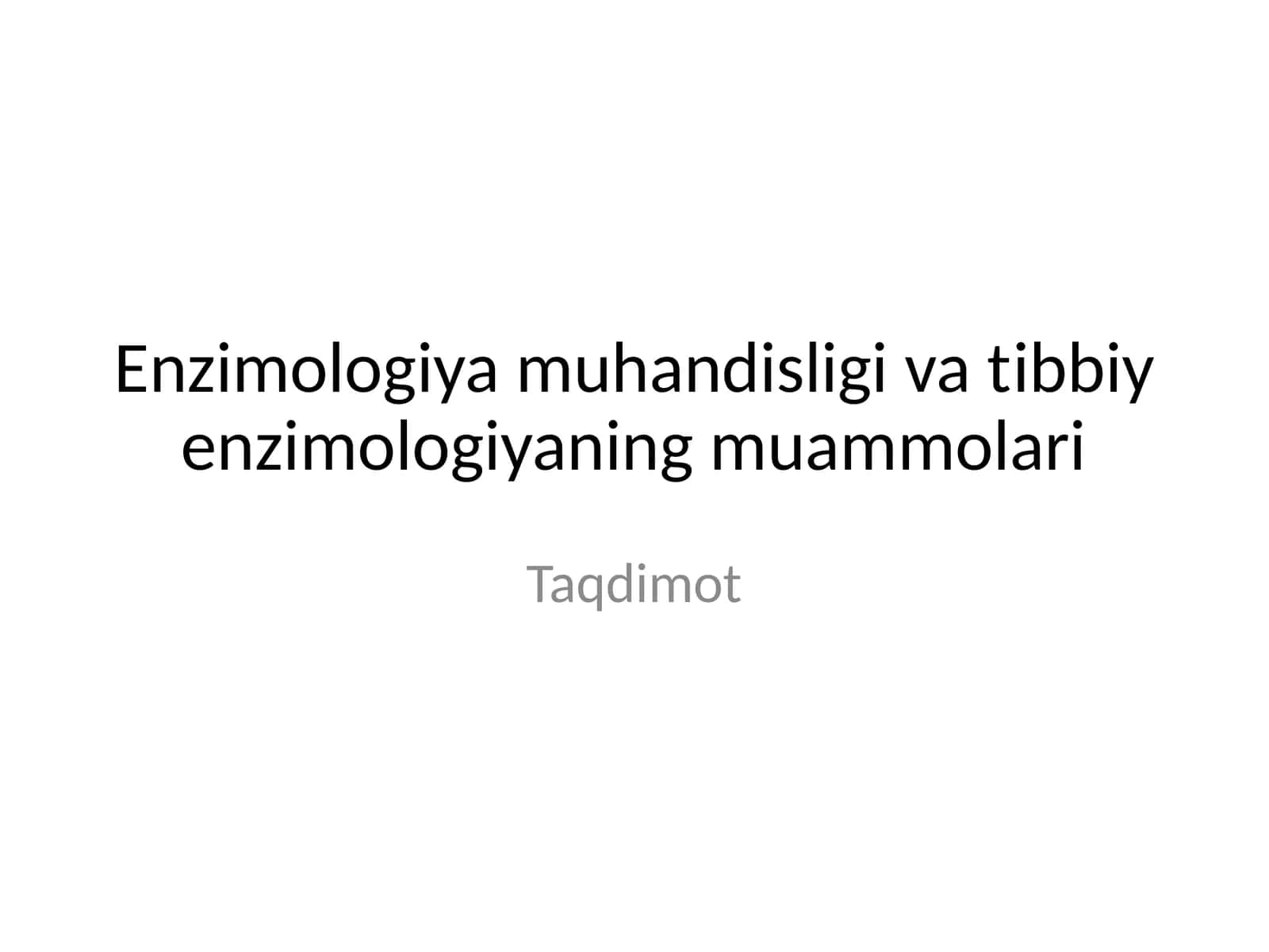 Enzimologiya muhandisligi va tibbiy enzimologiyaning muammolari 1