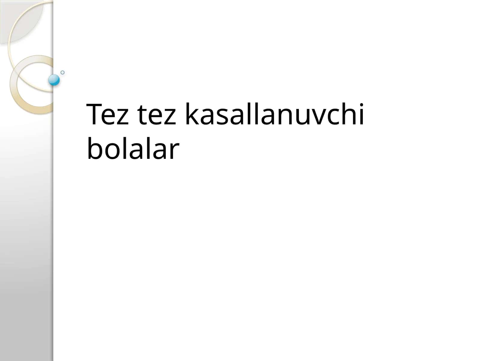 Tez tez kasallanuvchi bolalar 1