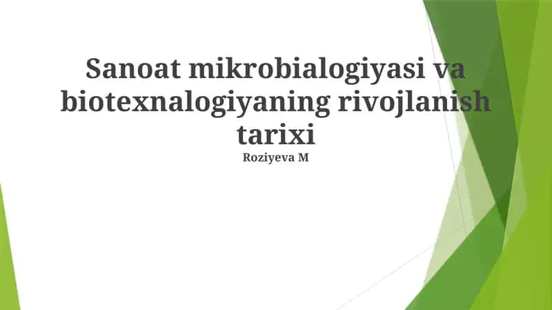 Sanoat mikrobialogiyasi va biotexnalogiyaning rivojlanish tarixi 1