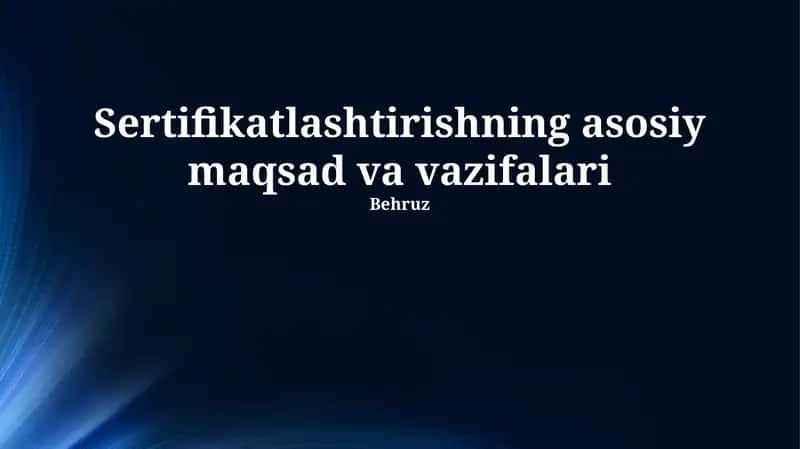 Sertifikatlashtirishning asosiy maqsad va vazifalari 1