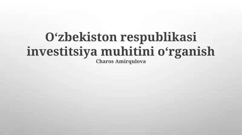 Oʻzbekiston respublikasi investitsiya muhitini oʻrganish 1