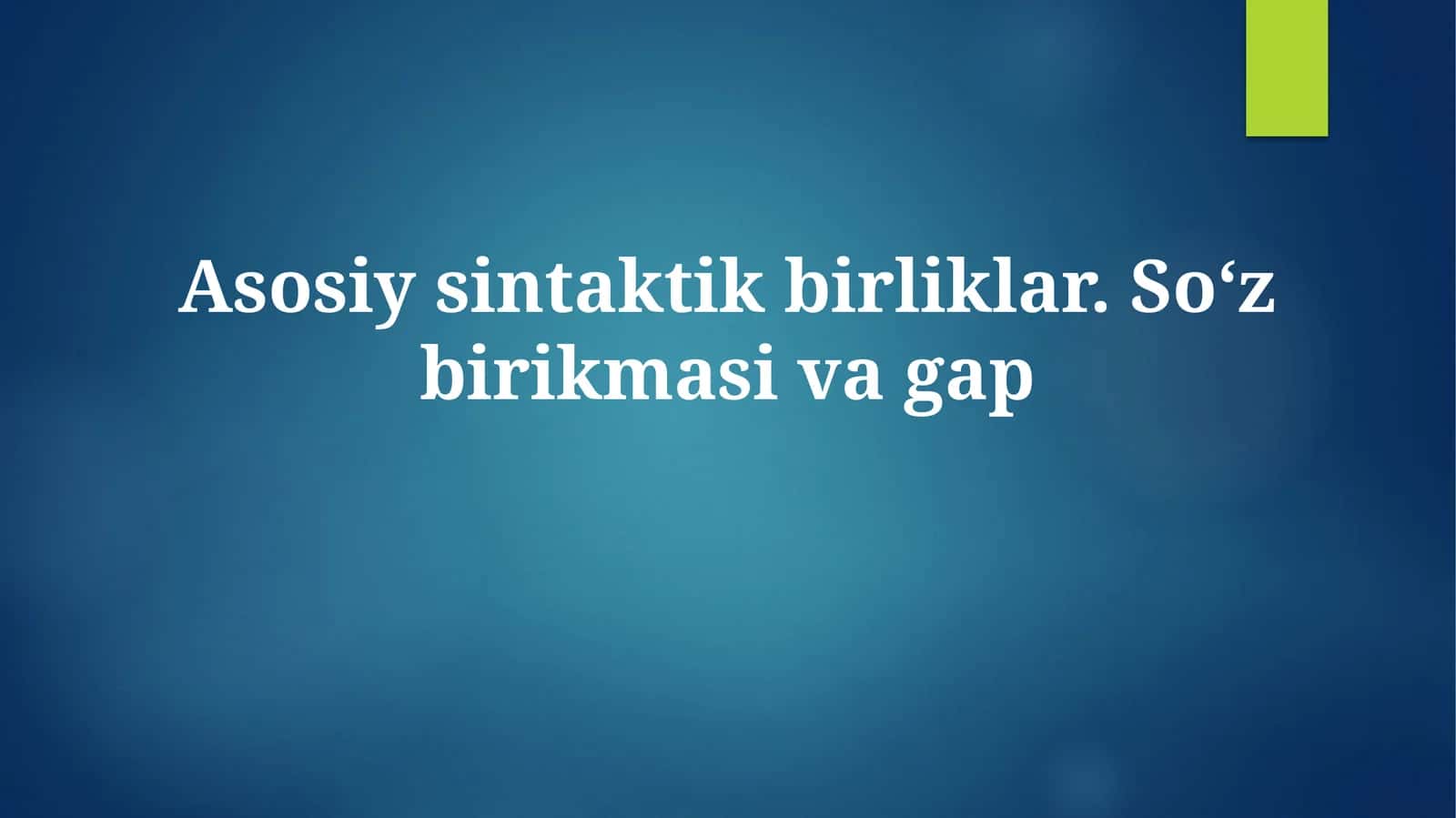 Asosiy sintaktik birliklar. Soʻz birikmasivagap 1