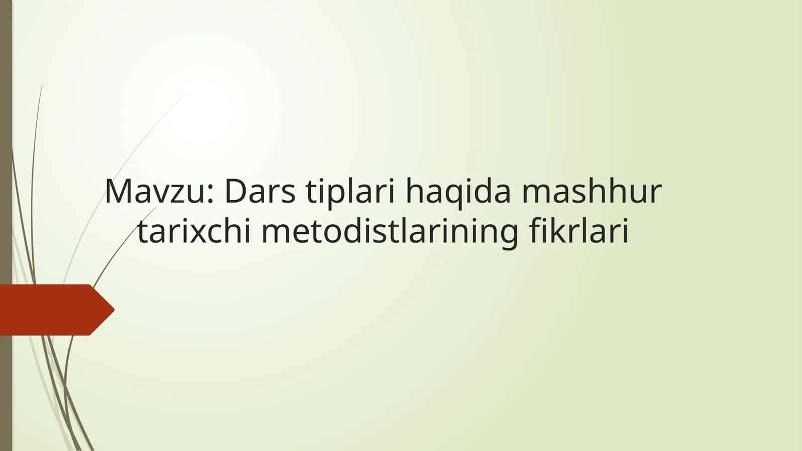 Dars tiplari haqida mashhur tarixchi metodistlarining fikrlari 1