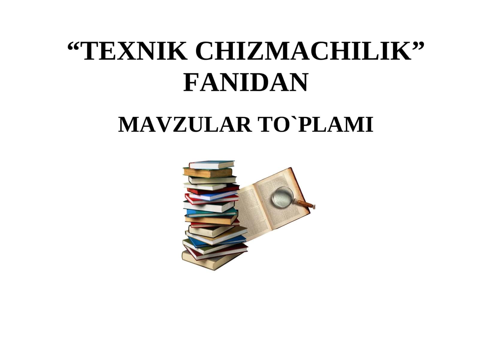 “TEXNIK CHIZMACHILIK”  FANIDAN MAVZULAR TO`PLAMI 1