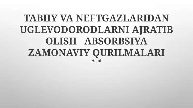 Tabiiy gaz va neftdan uglevodorodlarni ajratib olish uchun zamonaviy assimilyatsiya uskunalari 1