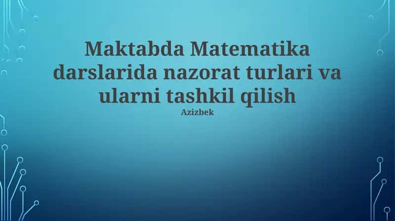 Matematika Darslarida Nazorat Turlari 1