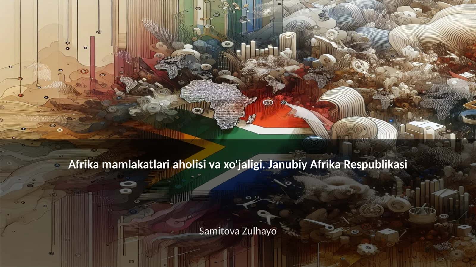 Afrika mamlakatlari aholisi va xo'jaligi. Janubiy Afrika Respublikasi 1