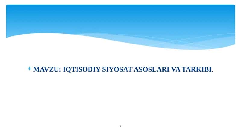 IQTISODIY SIYOSAT ASOSLARI VA TARKIBI 1