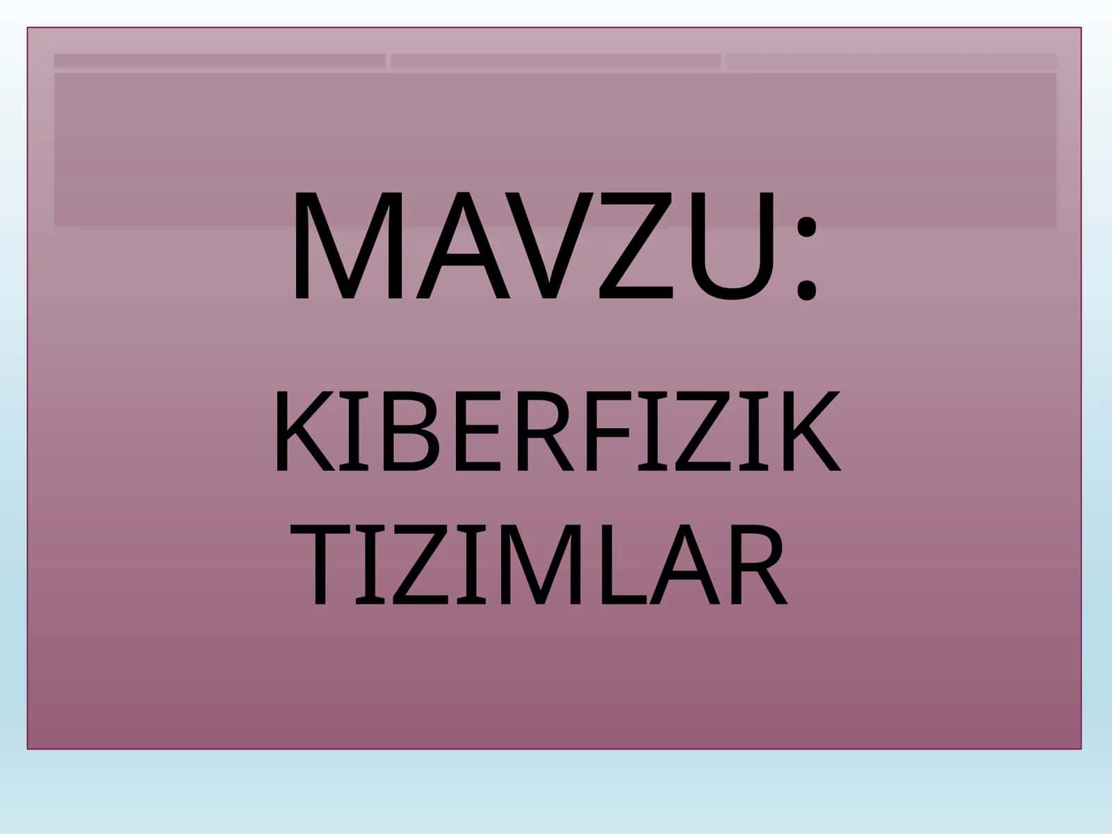 KIBERFIZIK TIZIMLAR 1