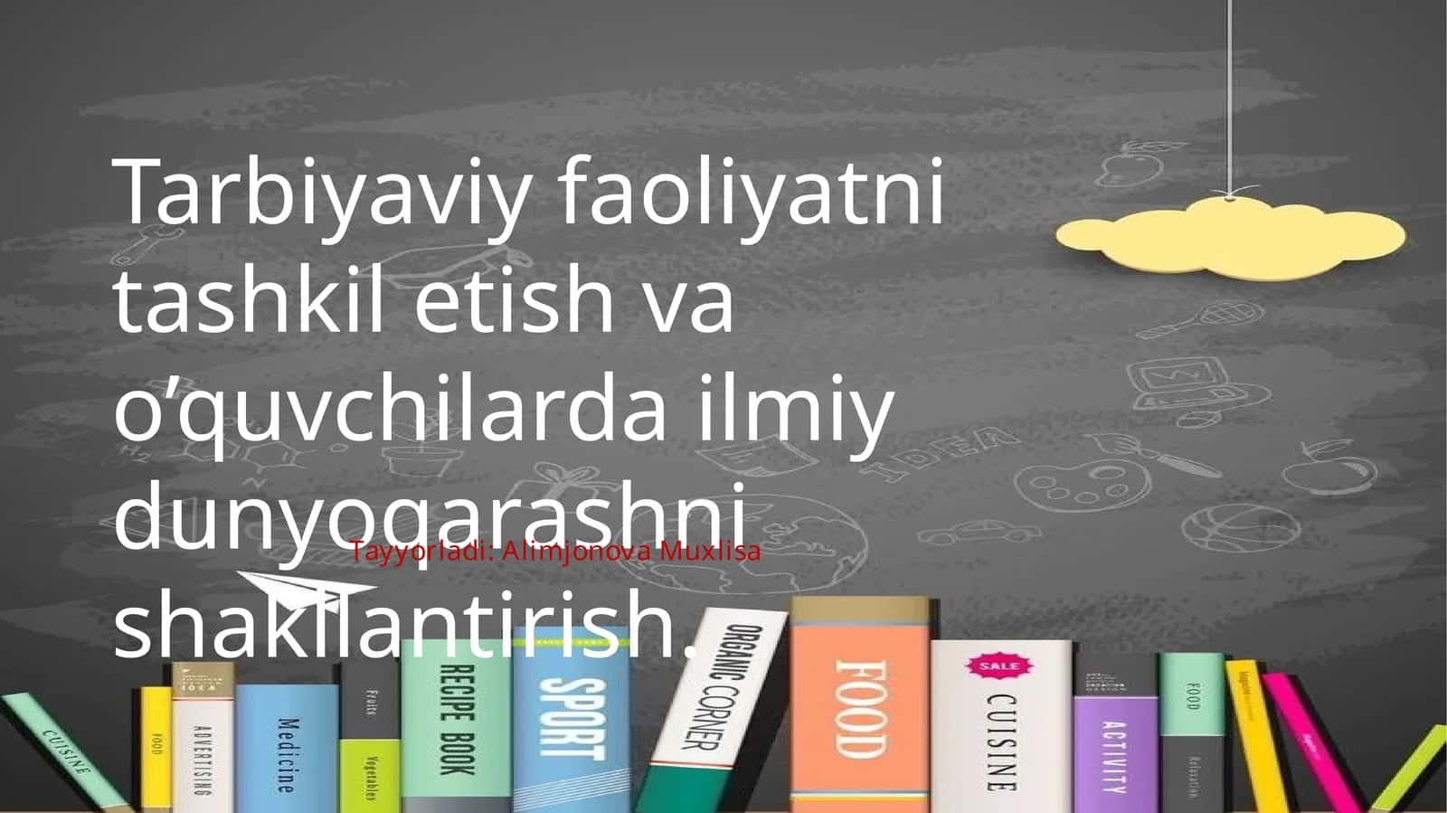 Tarbiyaviy faoliyatni tashkilotish va oʻquvchilarni ilmiy dunyoqarashni shakllantirish 1