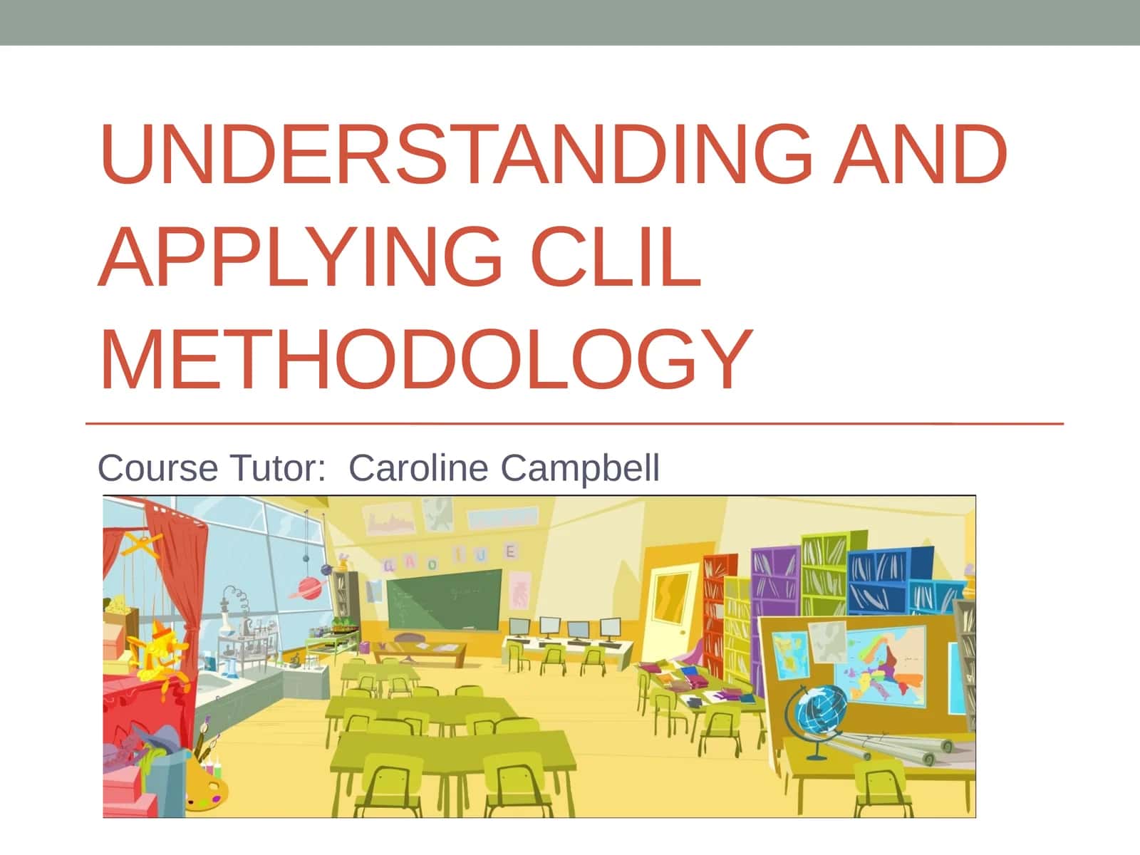 Understanding and applying CLIL Methodology 1