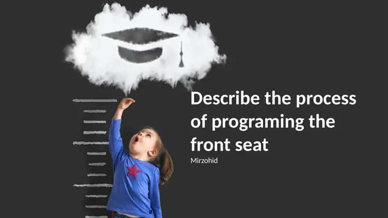 Programming the Front Seat 1