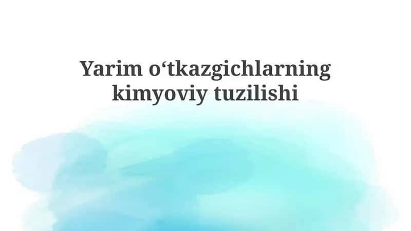 Yarimoʻtkazgichlarning kimyoviy tuzilishi 1