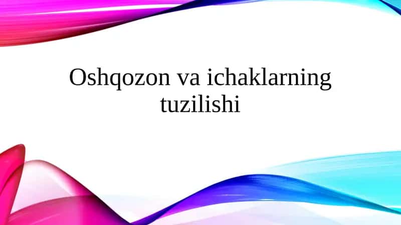 Oshqozon va ichaklarning tuzilishi 1