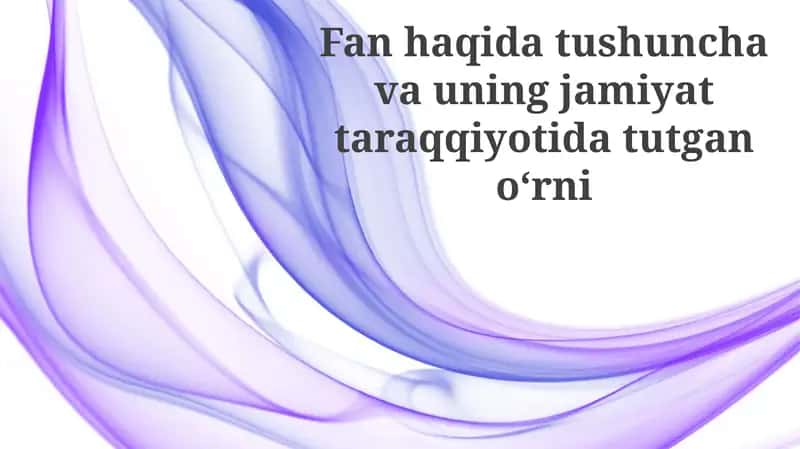 Fanhaqidatushunchavauningjamiyattaraqqiyotidatutganoʻrni 1