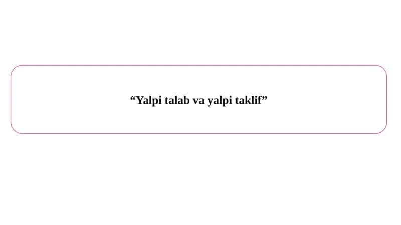 “Yalpi talab va yalpi taklif” 1
