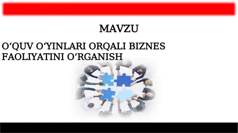 O‘QUV O‘YINLARI ORQALI BIZNES FAOLIYATINI O‘RGANISH 1