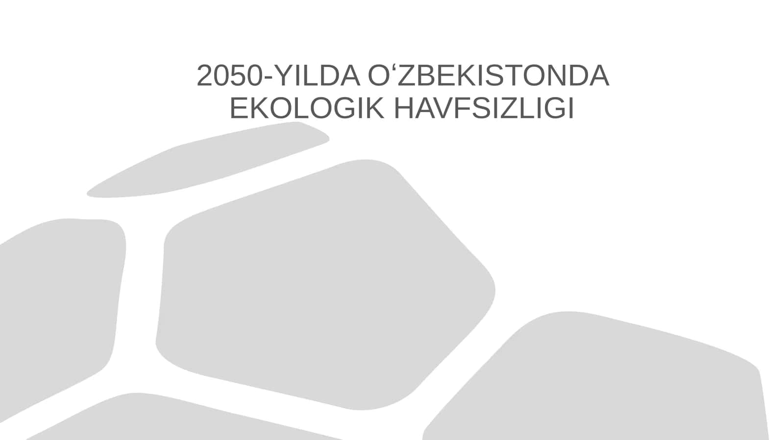 2050-YILDAOʻZBEKISTONDAEKOLOGIK HAVFSIZLIGI 1