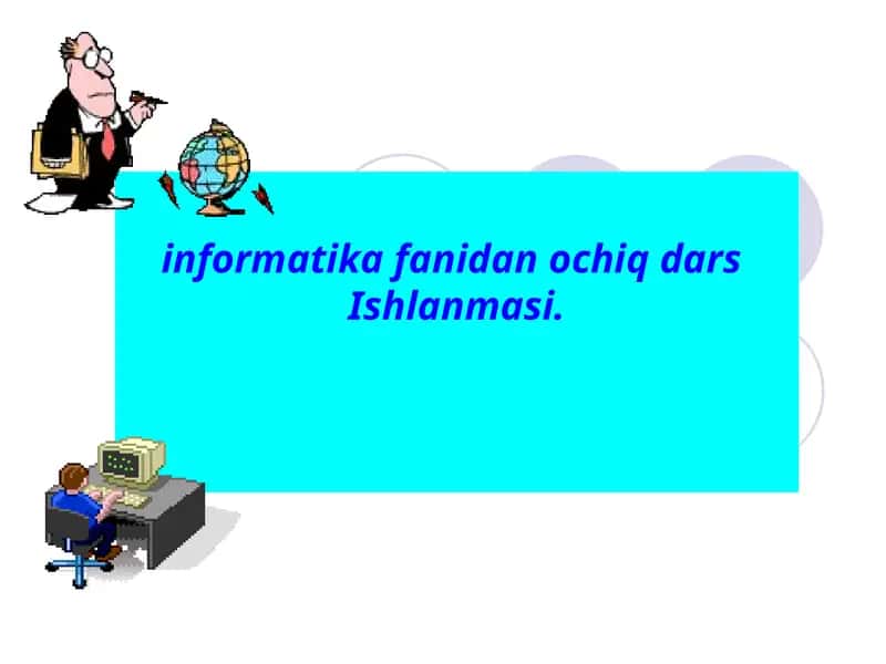 informatika fanidan ochiq darsIshlanmasi 1