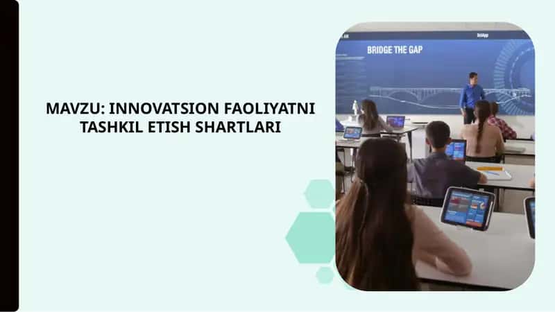 INNOVATSION FAOLIYATNI TASHKIL ETISH SHARTLARI 1