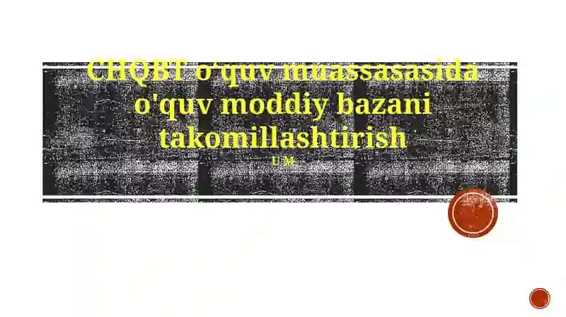 CHQBT o‘quv muassasasida o'quv moddiy bazani takomillashtirish