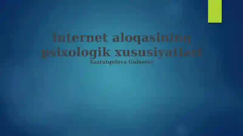 Internet aloqasining psixologik xususiyatlari