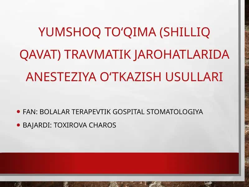 Yumshoq to‘qlima (shilliq qavat) travmatik jarohatlarida anesteziya o‘tkazish usullari 1