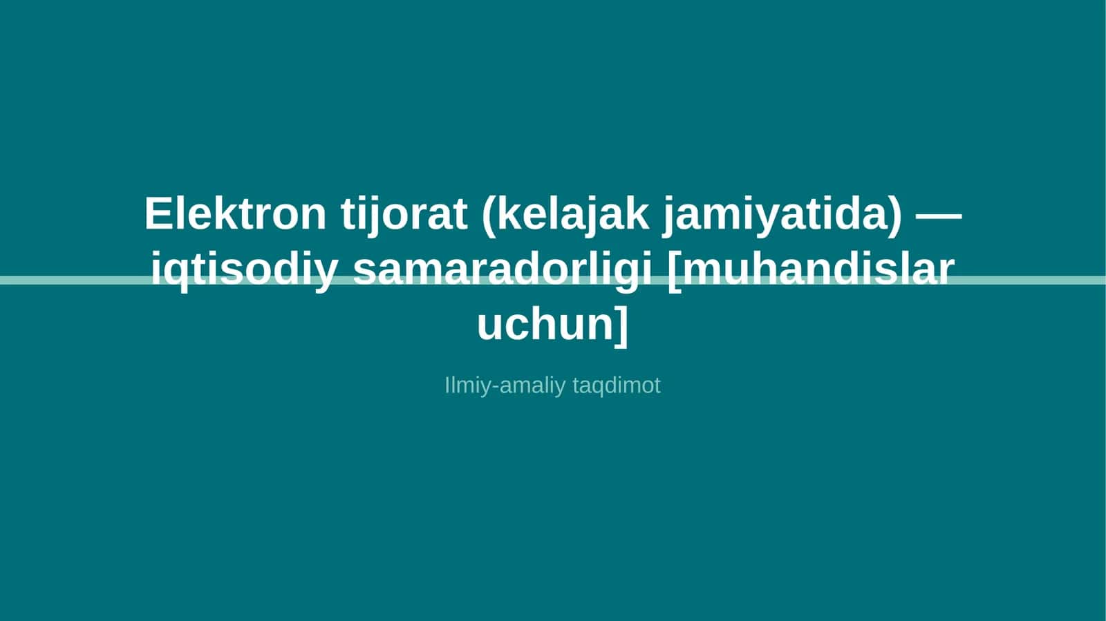 Elektron tijorat (kelajak jamiyatida) — iqtisodiy samaradorligi [muhandislar uchun] 1