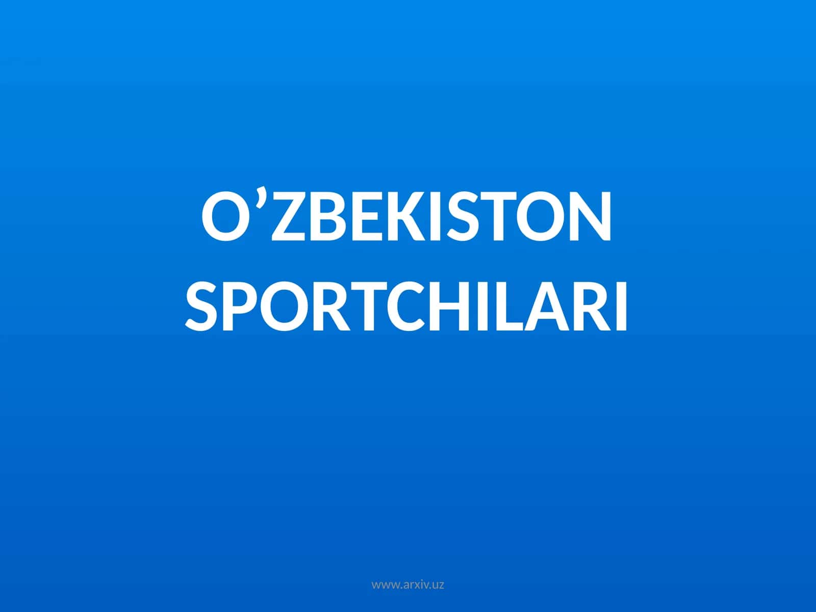 O’ZBEKISTON SPORTCHILARI 1