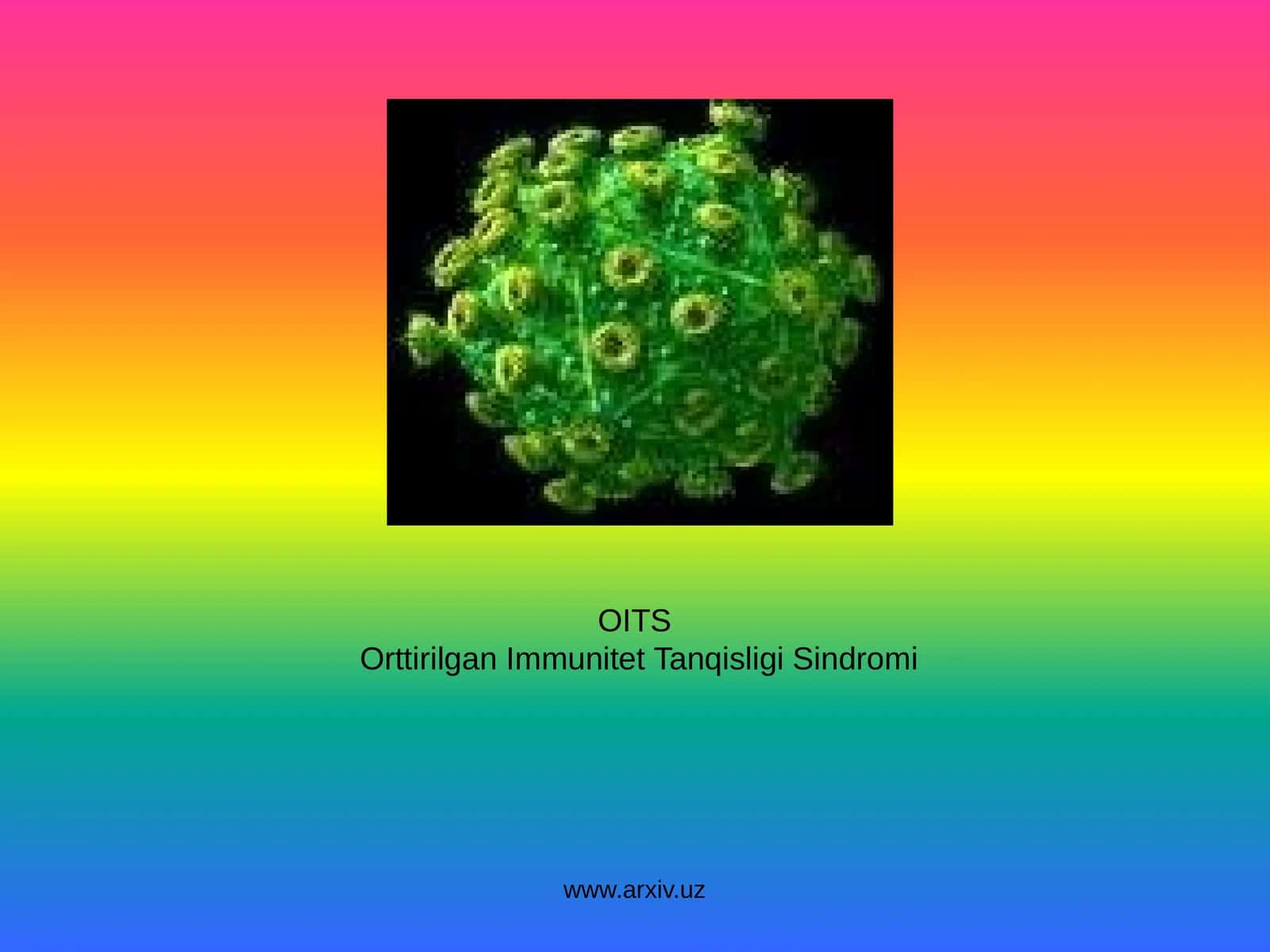 OIV - Ortirilgan Immunitet Tanqisligi Sindromi 1