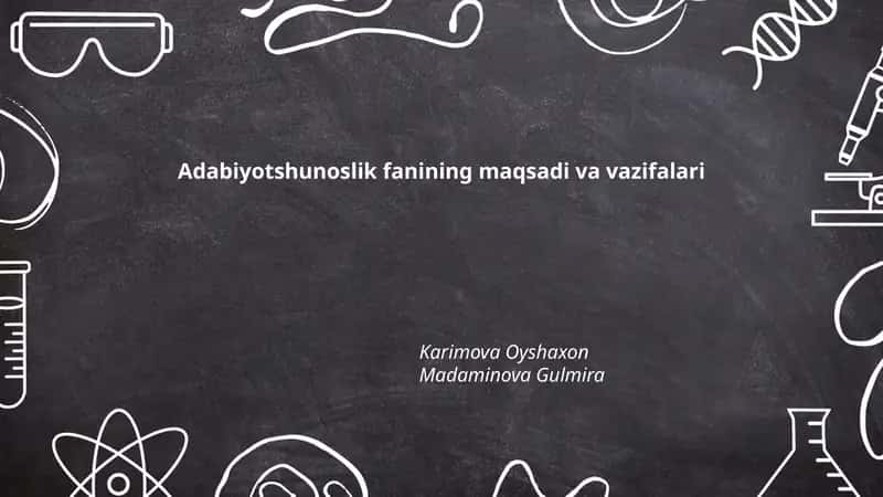 Adabiyotshunoslik fanining maqsadi va vazifalari 1