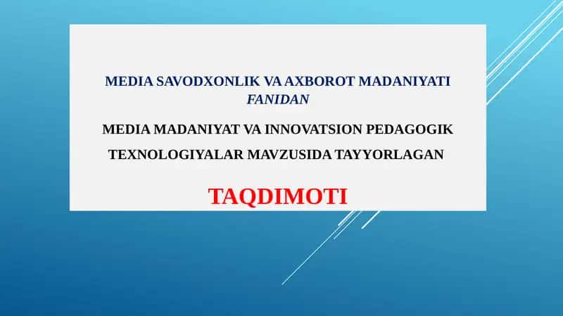 MEDIA MADANIYAT VA INNOVATSION PEDAGOGIK TEXNOLOGIYALAR 1