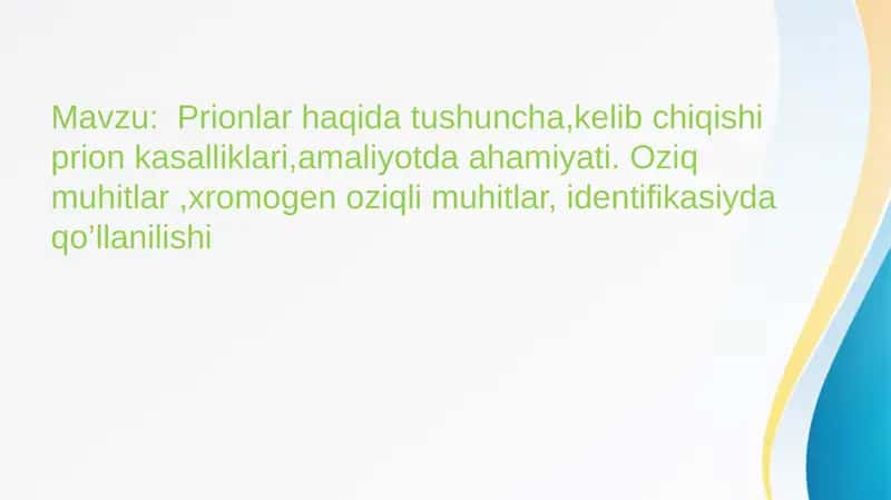 Prionlar haqida tushuncha,kelib chiqishi prion kasalliklari,amaliyotda ahamiyati. Oziq muhitlar ,xromogen oziqli muhitlar, identifikasiyda qo’llanilishi 1