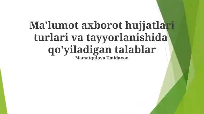 Ma'lumot axborot hujjatlari turlari va tayyorlanishida qo'yiladigan talablar