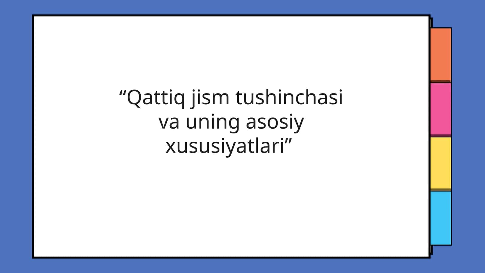 Qattiq jism tushinchasi va uning asosiy xususiyatlari 1