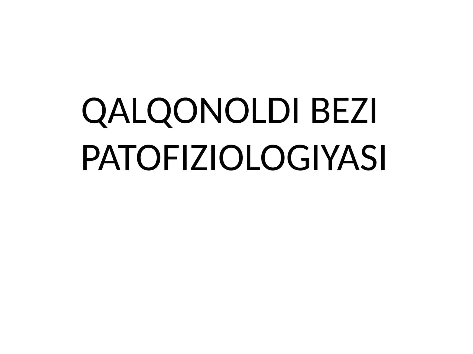 QALQONOLDI BEZI PATOFIZIOLOGIYASI 1
