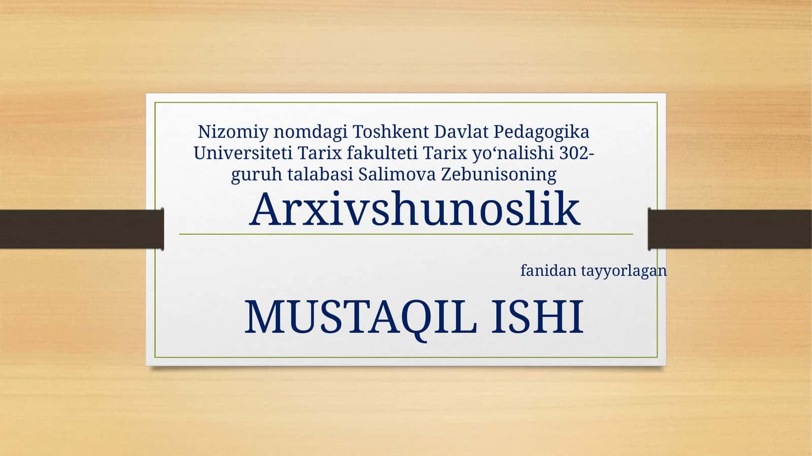 Nizomiynomdagi Toshkent Davlat Pedagogika Universiteti Tarix fakulteti Tarixyoʻnalishi302-guruh talabasiSalimovaZebunisoning 1
