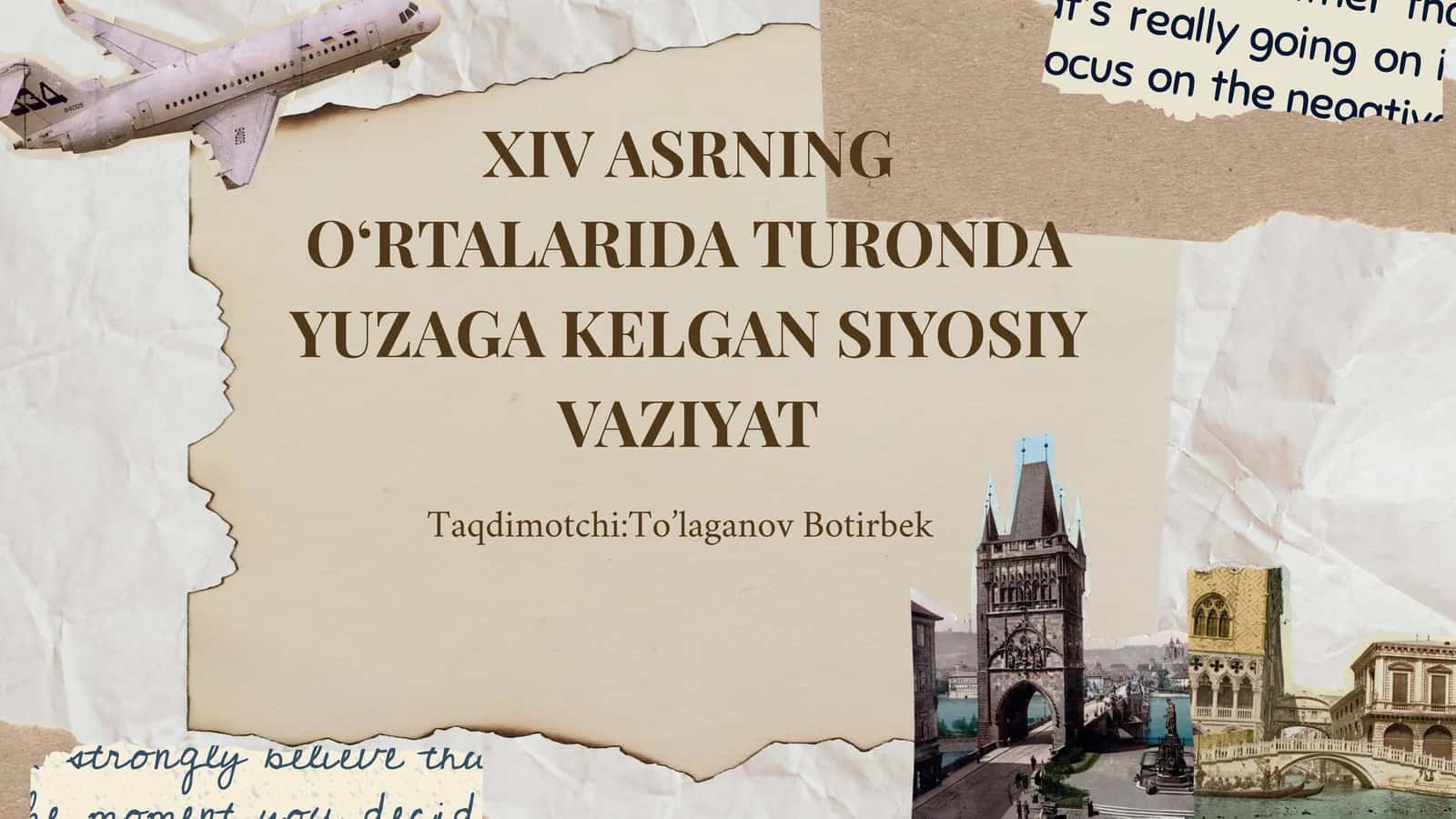 XIV ASRNING O‘RTALARIDA TURONDA YUZAGA KELGAN SIYOSIY VAZIYAT 1