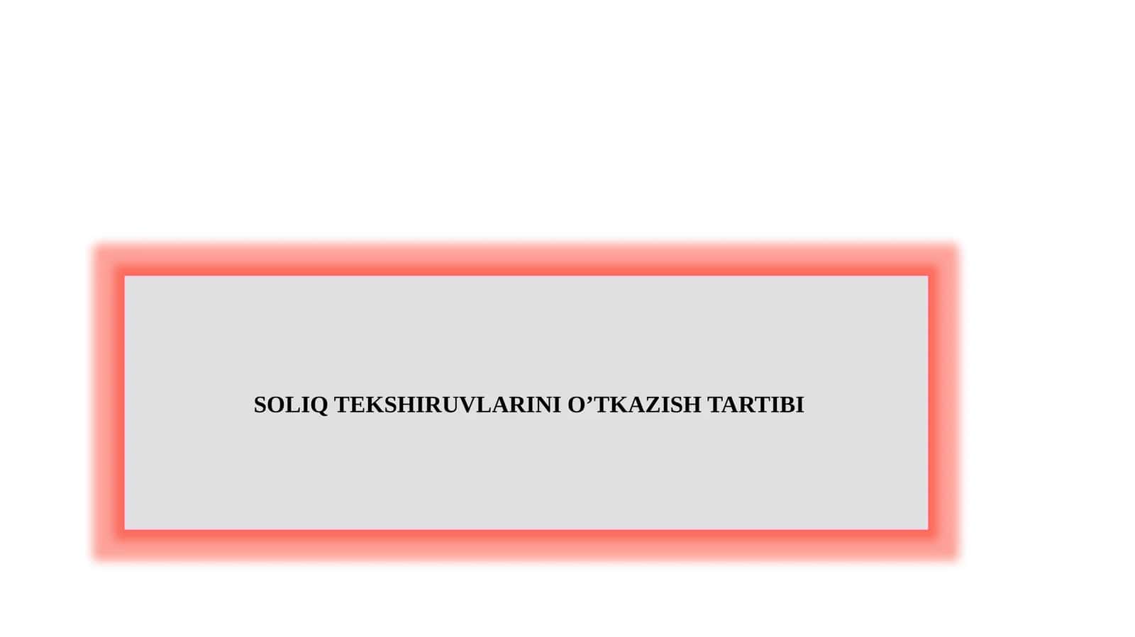 SOLIQ TEKSHIRUVLARINI O’TKAZISH TARTIBI 1